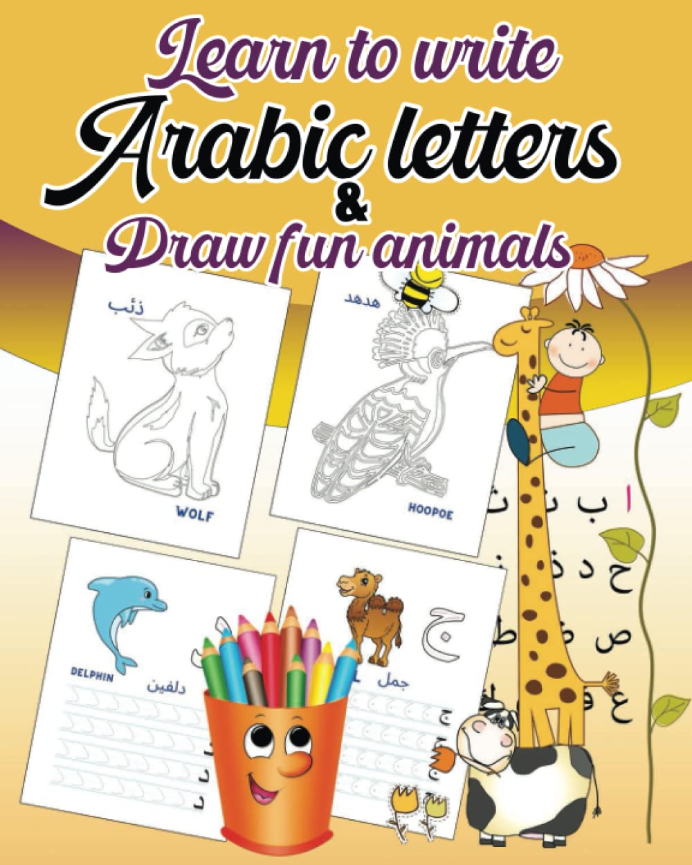 Arabic Alphabet Tracing Coloring Book, Learn To Write Arabic Alphabets For Kids With Tracing Letters: Learn Arabic Alphabets For Muslim Kids With Fun ... great learning fun for boys and girls
