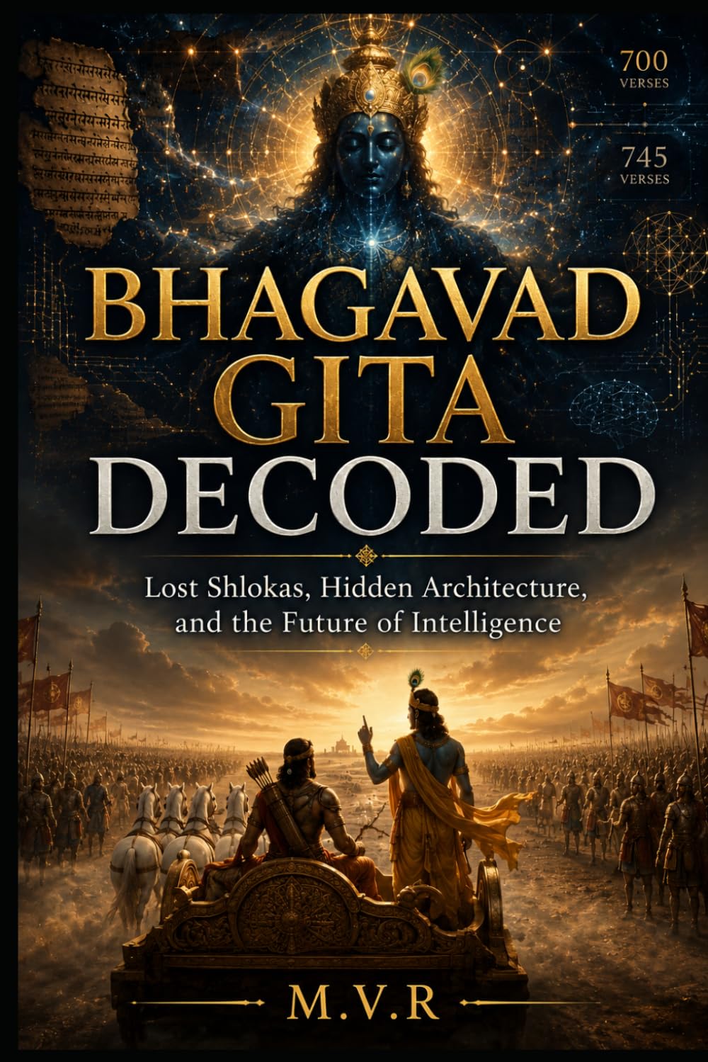 BHAGAVAD GITA DECODED: Lost Shlokas, Hidden Architecture, and the Future of Intelligence