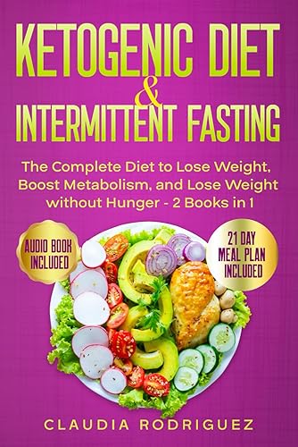 KETOGENIC DIET & INTERMITTENT FASTING: The Complete Diet to Lose