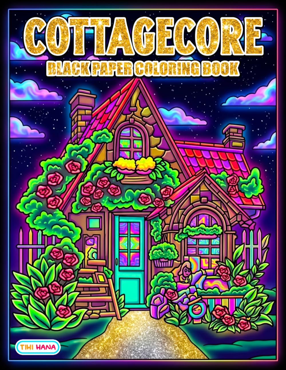 Cottagecore Black Paper Coloring Book: Cozy Cottages, Wildflower Gardens, and Charming Countryside Scenes