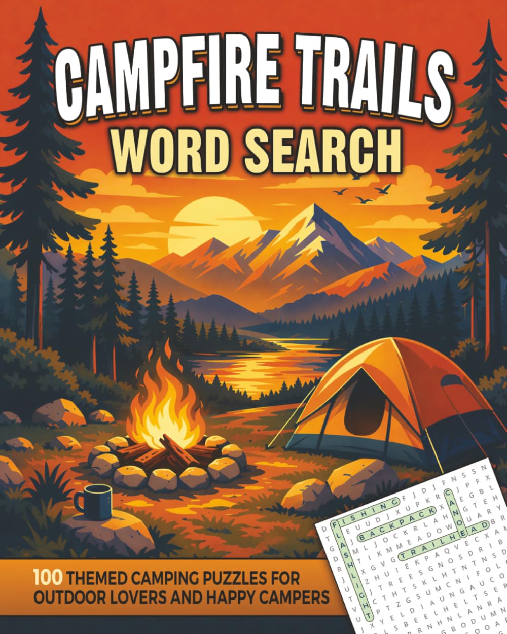 Campfire Trails Word Search: 100 Themed Camping Word Search Puzzles for Outdoor Lovers and Happy Campers | Great for Kids, Teens, Adults, and Seniors