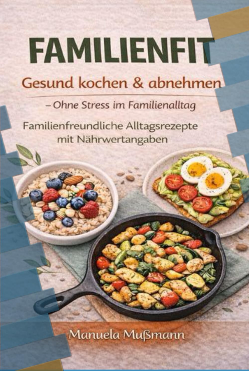 FAMILIENFIT – Gesund kochen & abnehmen: Ohne Stress im Familienalltag