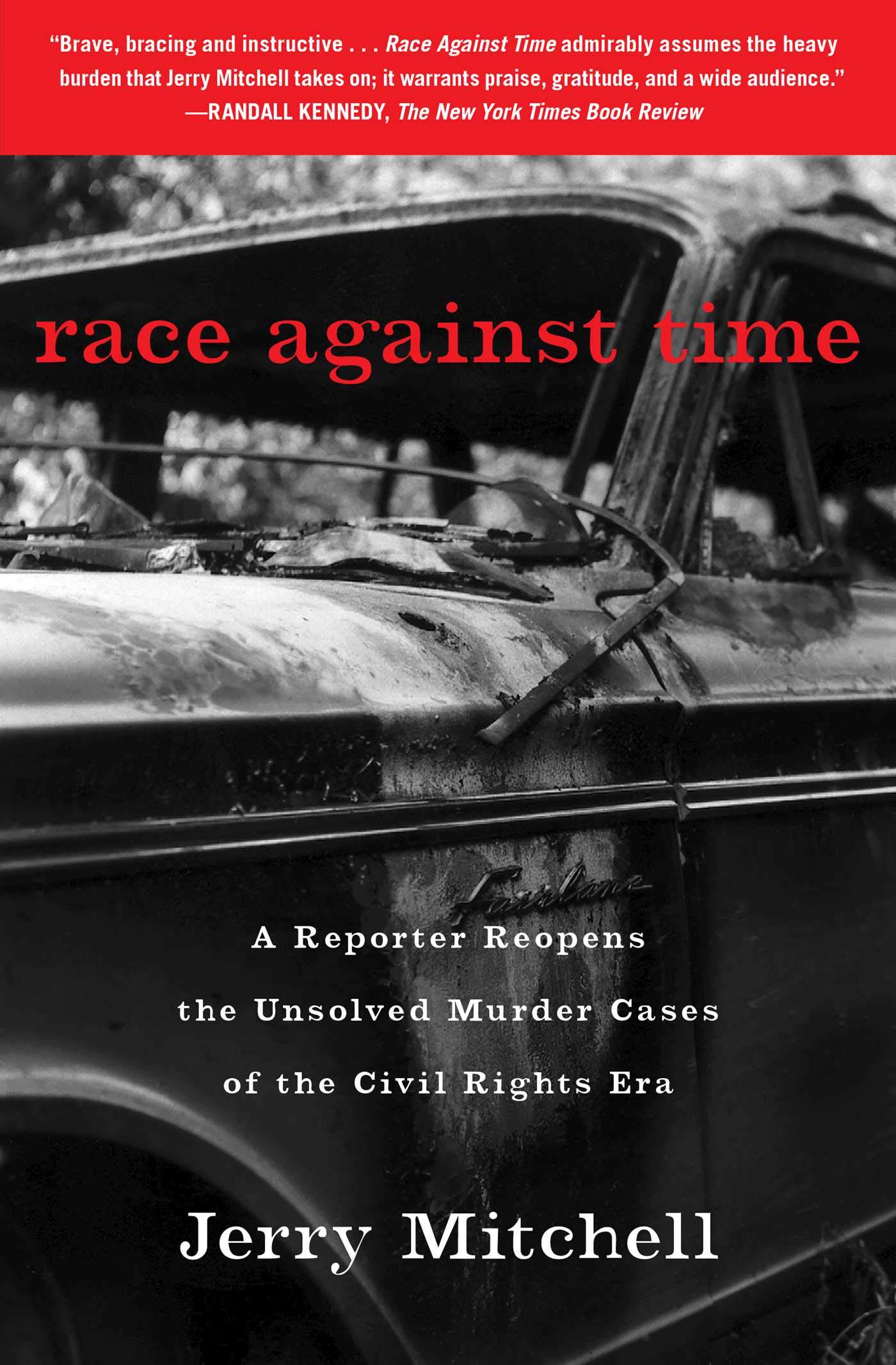 Race Against Time: A Reporter Reopens the Unsolved Murder Cases of the Civil Rights Era