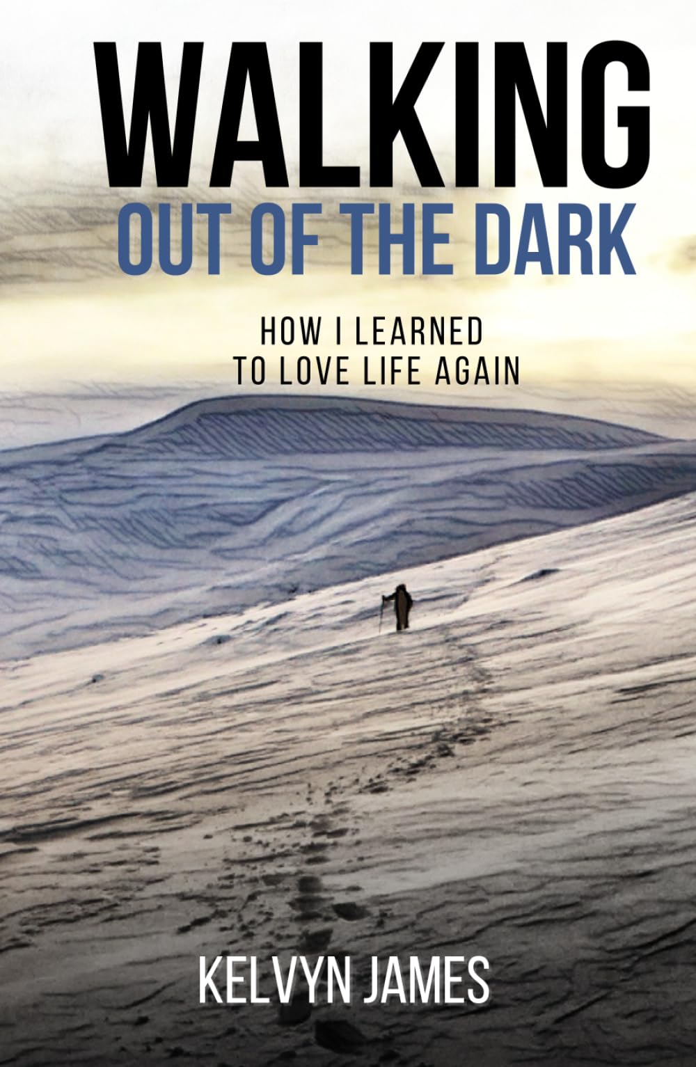 Walking out of the Dark: How I learned to love life again