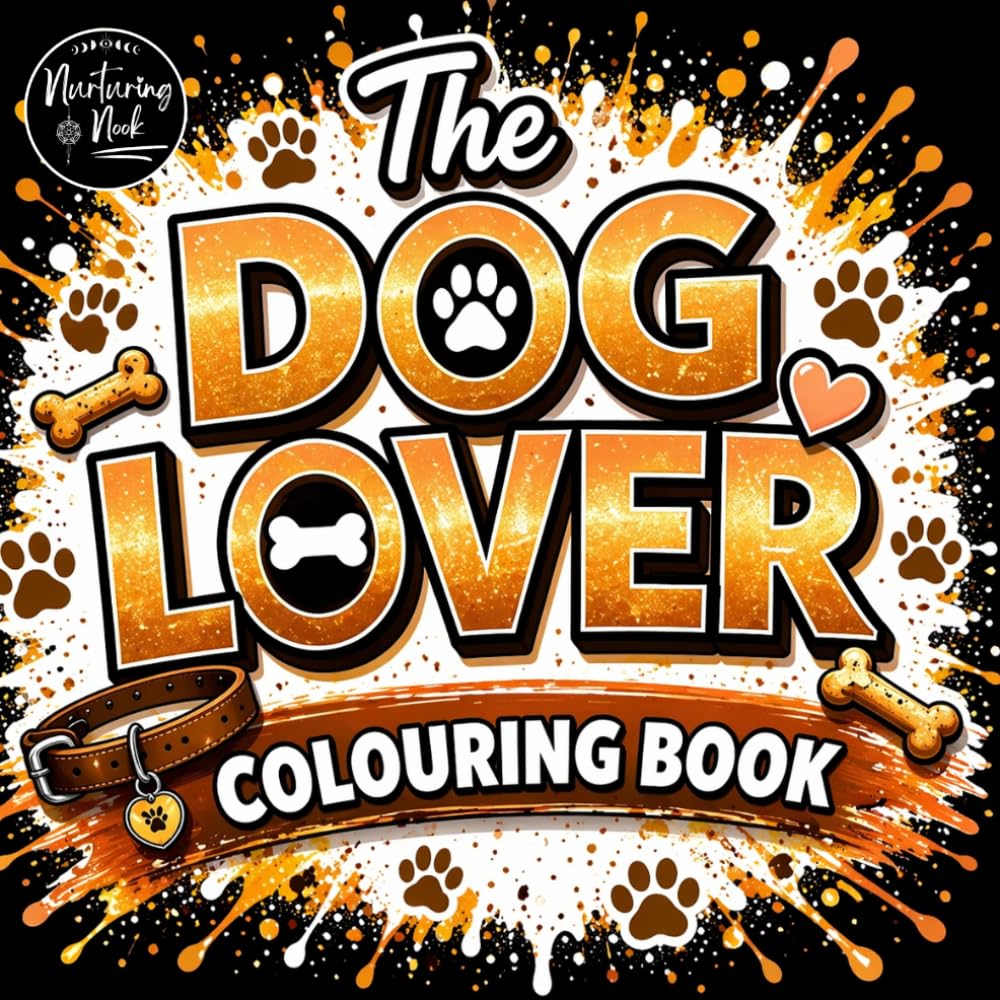 WOW! The Ultimate Dog Lover Colouring Book: Funny Dog Quotes, Cute Dogs, Relaxing Bold Designs and Easy Colouring Pages for Stress Relief: A Fun Dog ... Playful Patterns and Relatable Dog Moments
