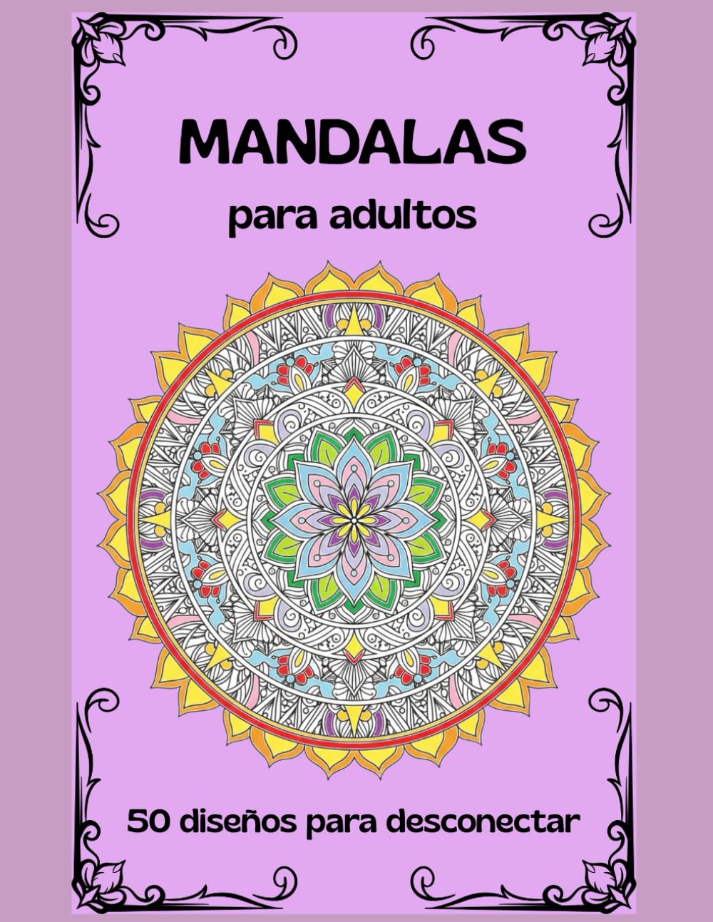 Mandalas para la calma interior: Libro para colorear para adultos con 50 diseños florales y geométricos para reducir el estrés, fomentar el mindfulness y despertar la creatividad