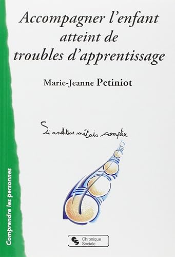 ACCOMPAGNER L'ENFANT ATTEINT DE TROUBLES D'APPRENTISSAGE