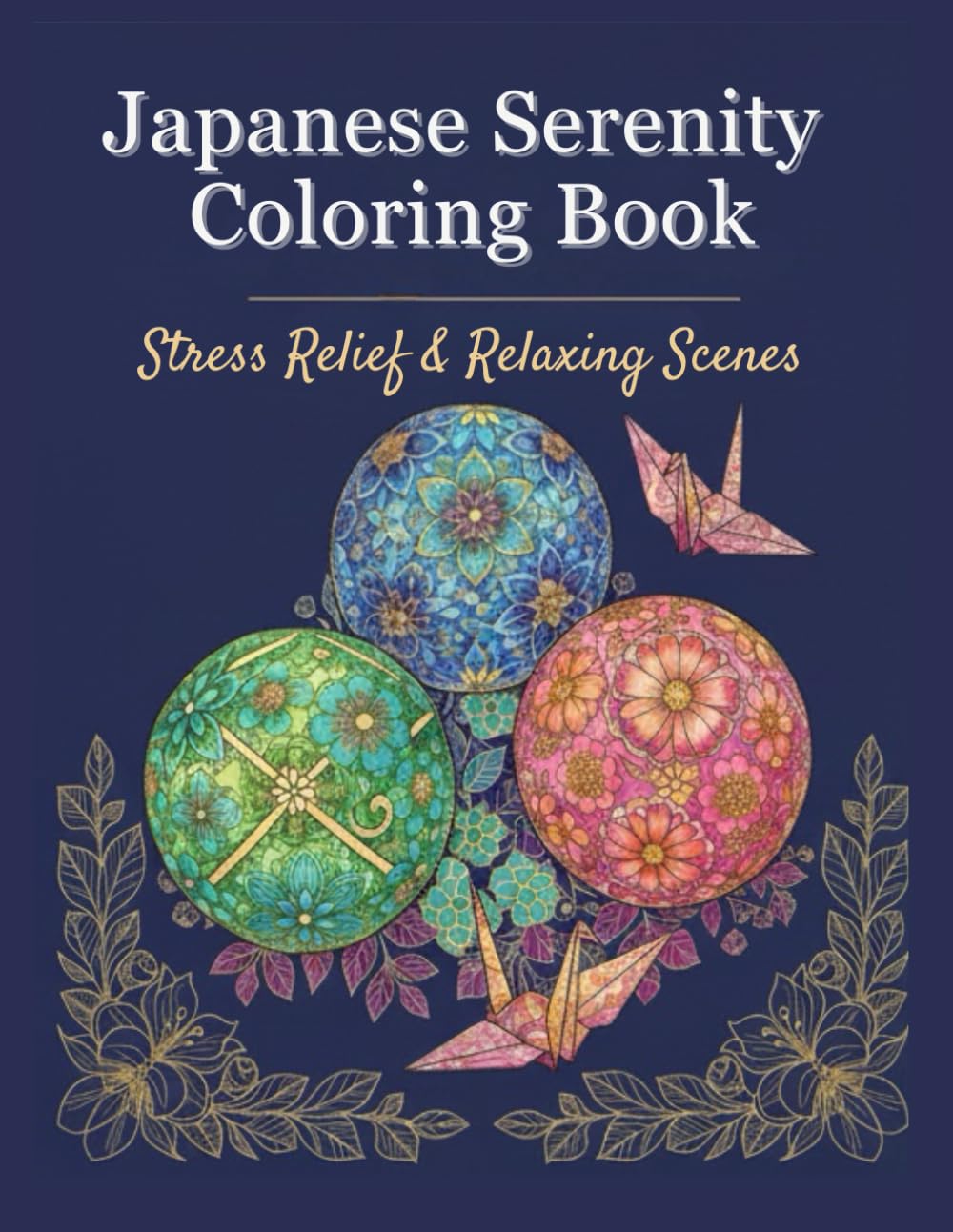 Japanese Serenity Coloring Book: Stress Relief & Relaxing Scenes