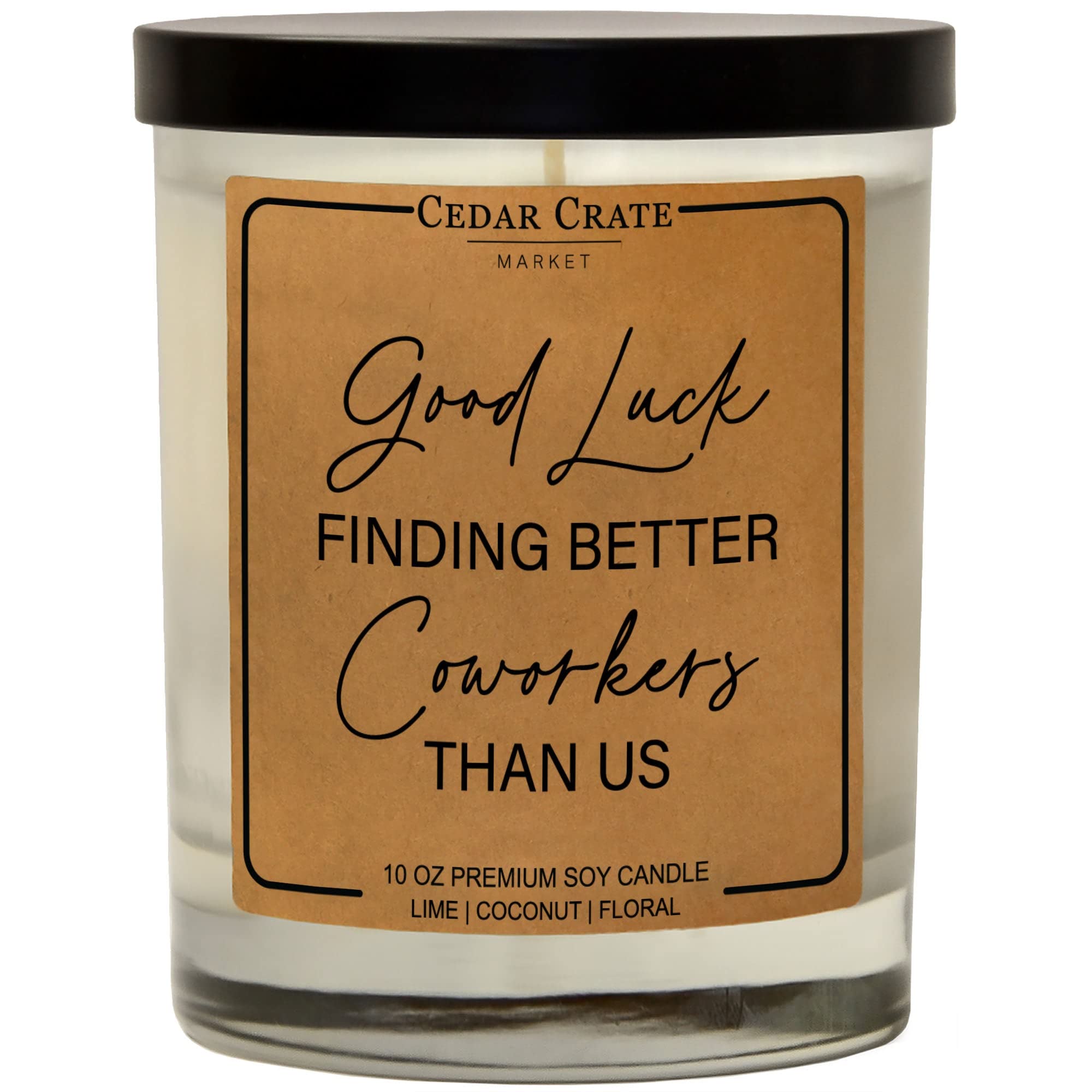 Cedar Crate Market Coworker Gift - Good Luck Finding Better Coworkers - Scented Soy Candle, Island Coconut Lime, 10 oz