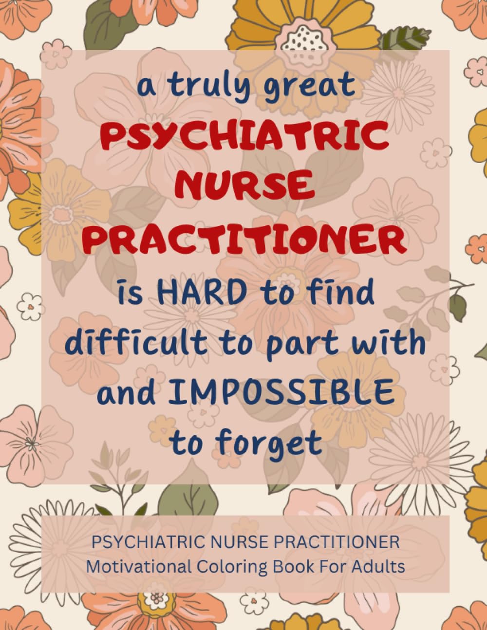 Psychiatric Nurse Practitioner Motivational Coloring Book For Adults