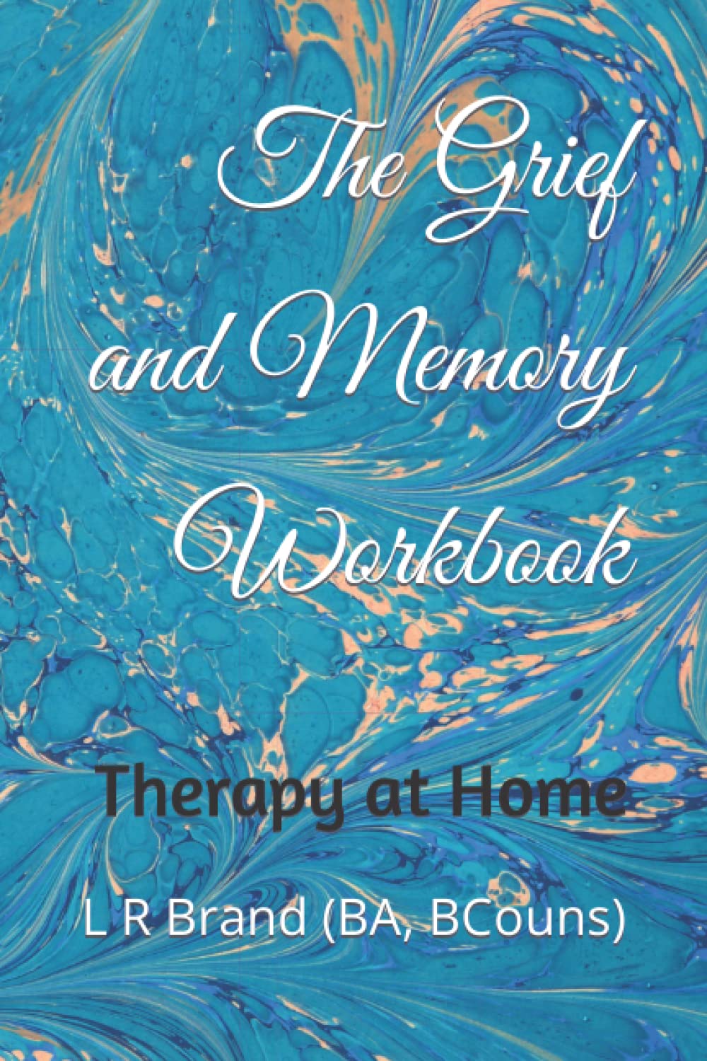 The Grief and Memory Workbook: Therapy at Home