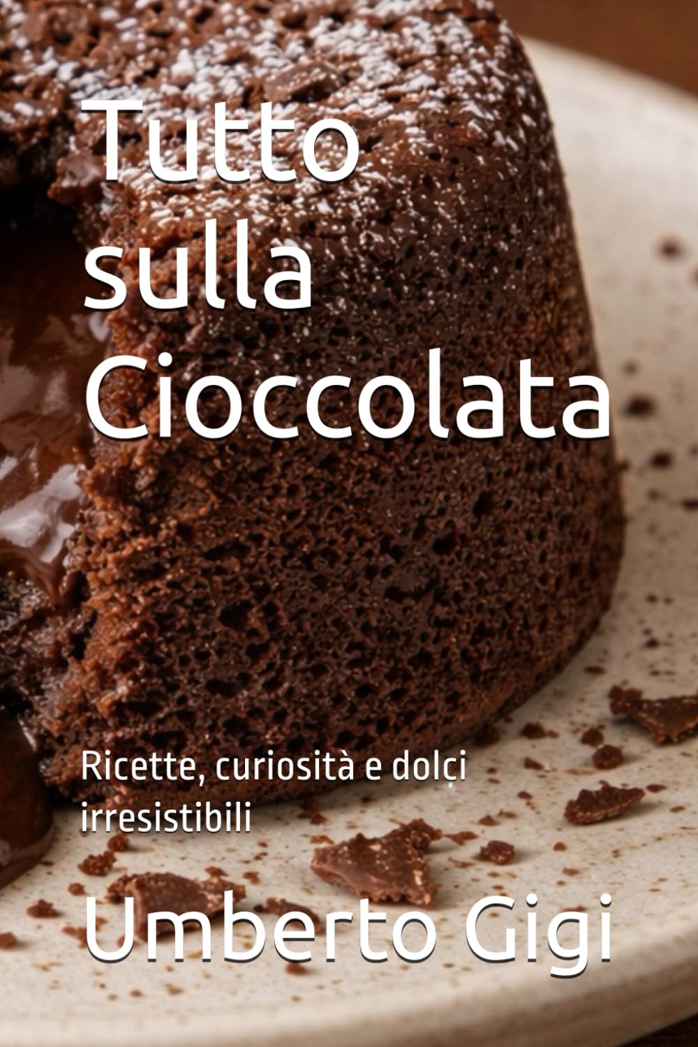 Tutto sulla Cioccolata: Ricette, curiosità e dolci irresistibili