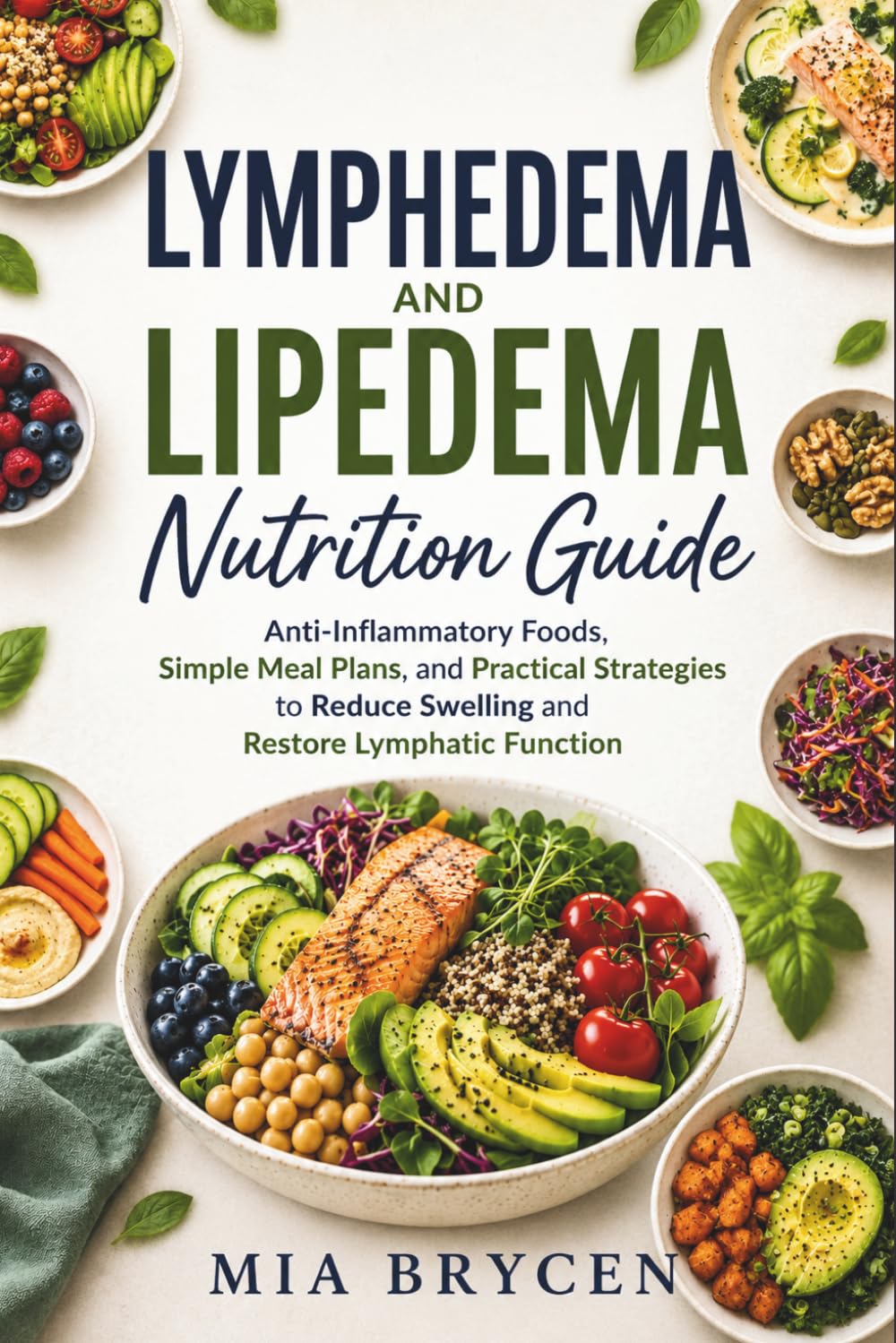 Lymphedema and Lipedema Nutrition Guide: Anti-Inflammatory Foods, Simple Meal Plans, and Practical Strategies to Reduce Swelling and Restore Lymphatic Function