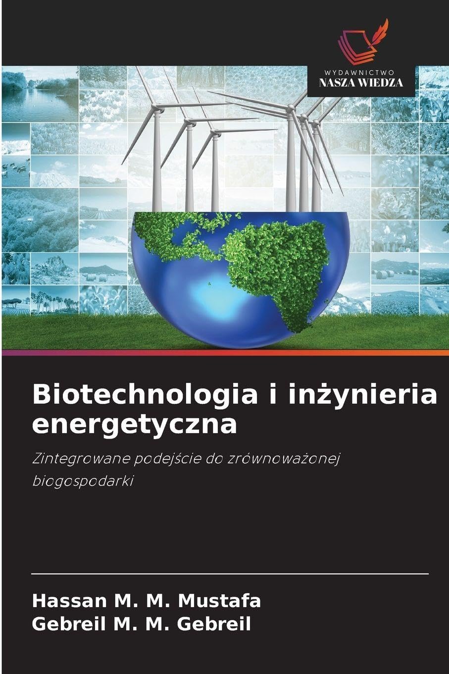 Biotechnologia i inżynieria energetyczna: Zintegrowane podej¿cie do zrównowa¿onej biogospodarki