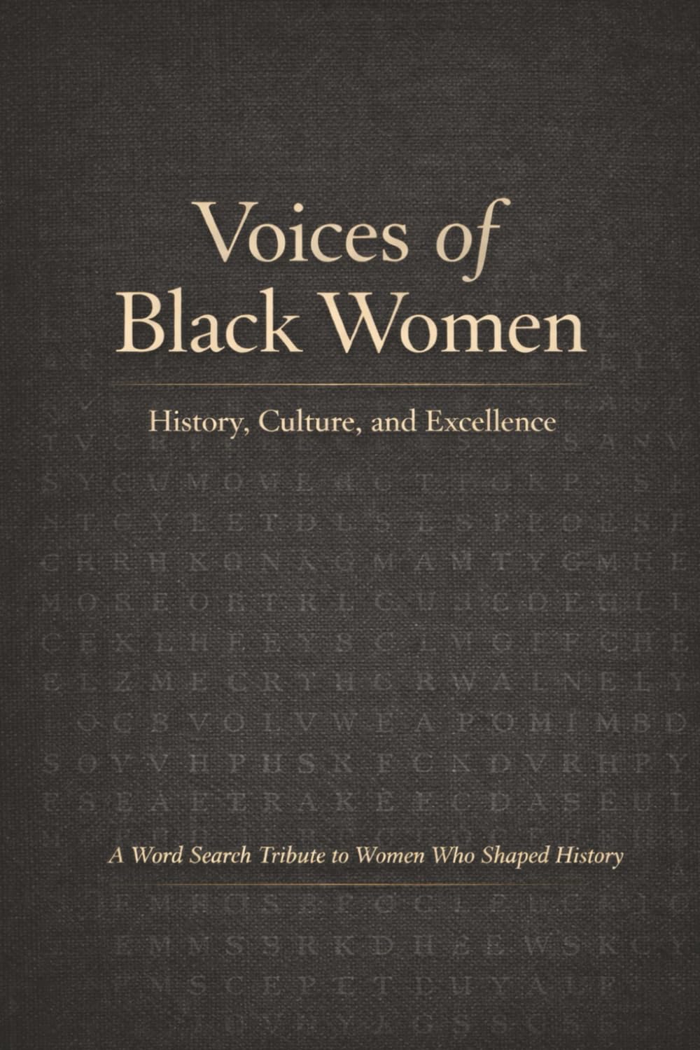 Voices of Black Women: History, Culture, and Excellence: A Word Search Tribute to Women Who Shaped History