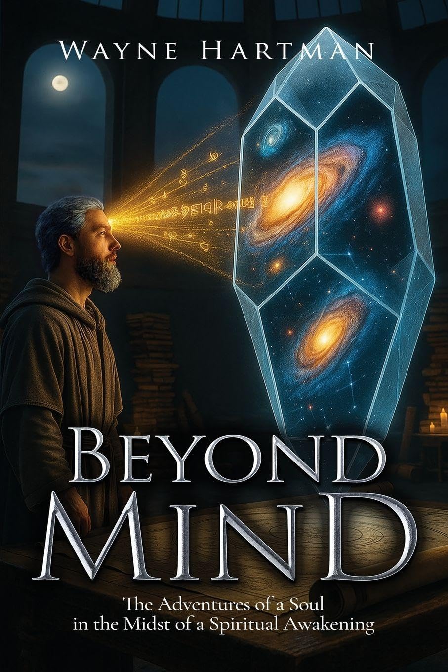 Beyond Mind: The Adventures of a Soul in the Midst of a Spiritual Awakening