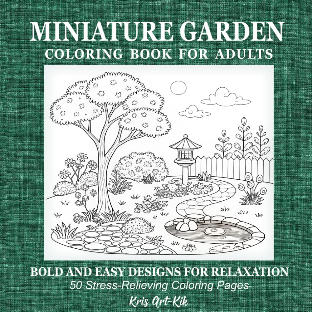 Miniature Garden Coloring Book for Adults: Stress Relieving Nature Scenes with Enchanted Cottages, Ponds and Whimsical Gardens | Bold and Easy Designs for Relaxation