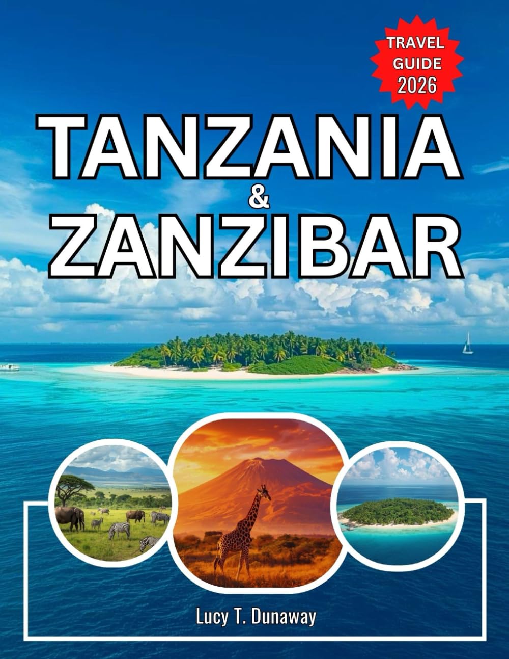 TANZANIA AND ZANZIBAR TRAVEL GUIDE 2026