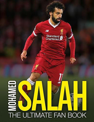 Mohamed Salah: The Ultimate Fan Book (The Ultimate Football Fan Book)
