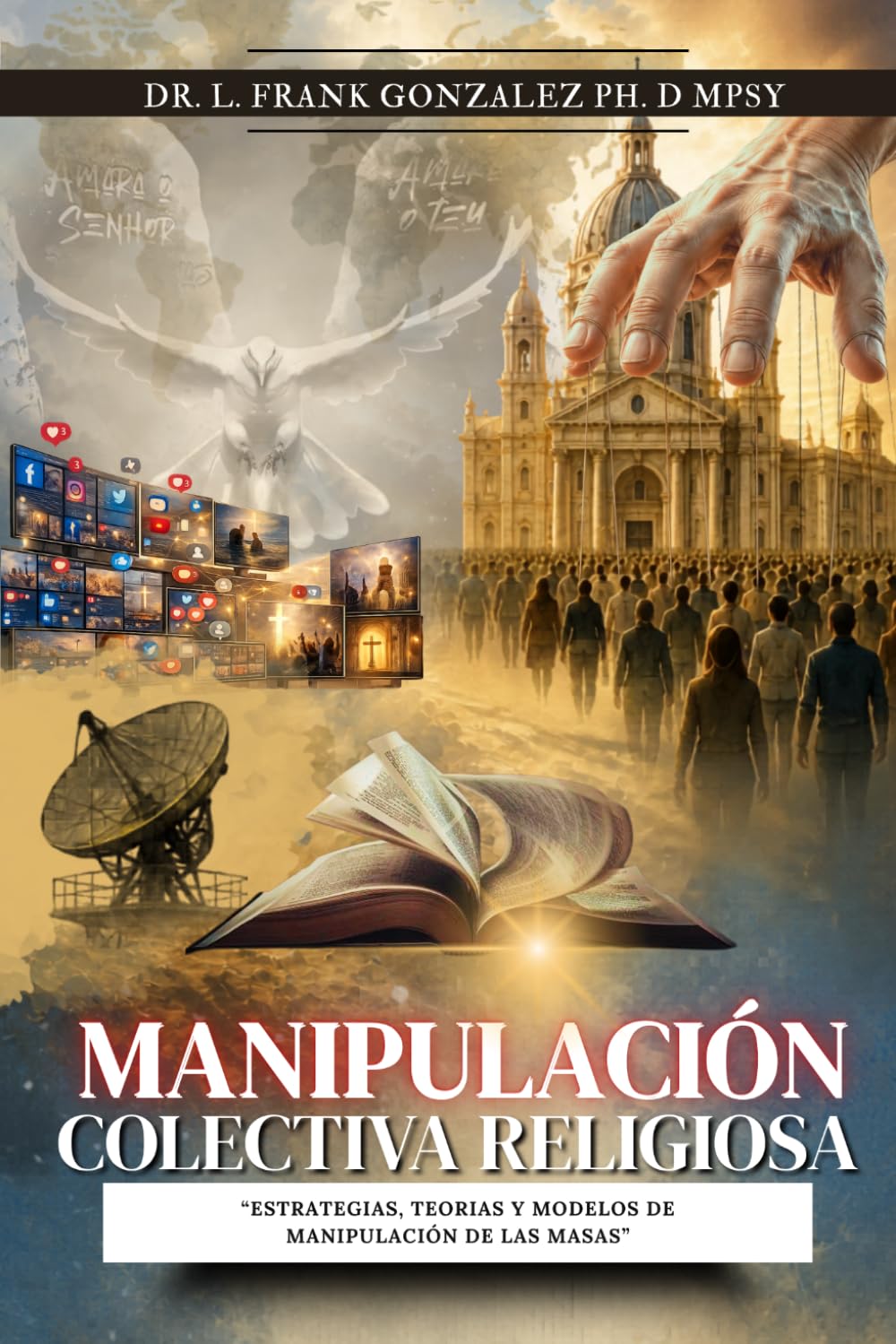MANIPULACIÓN COLECTIVA RELIGIOSA: Estrategias, teorías y modelos de manipulación de las masas