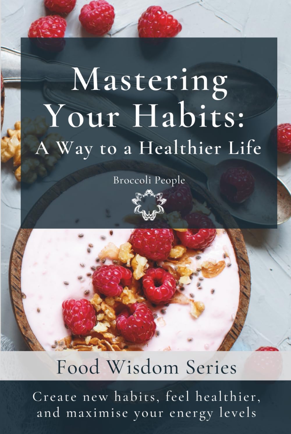 Mastering Your Habits: A Way to a Healthier Life
