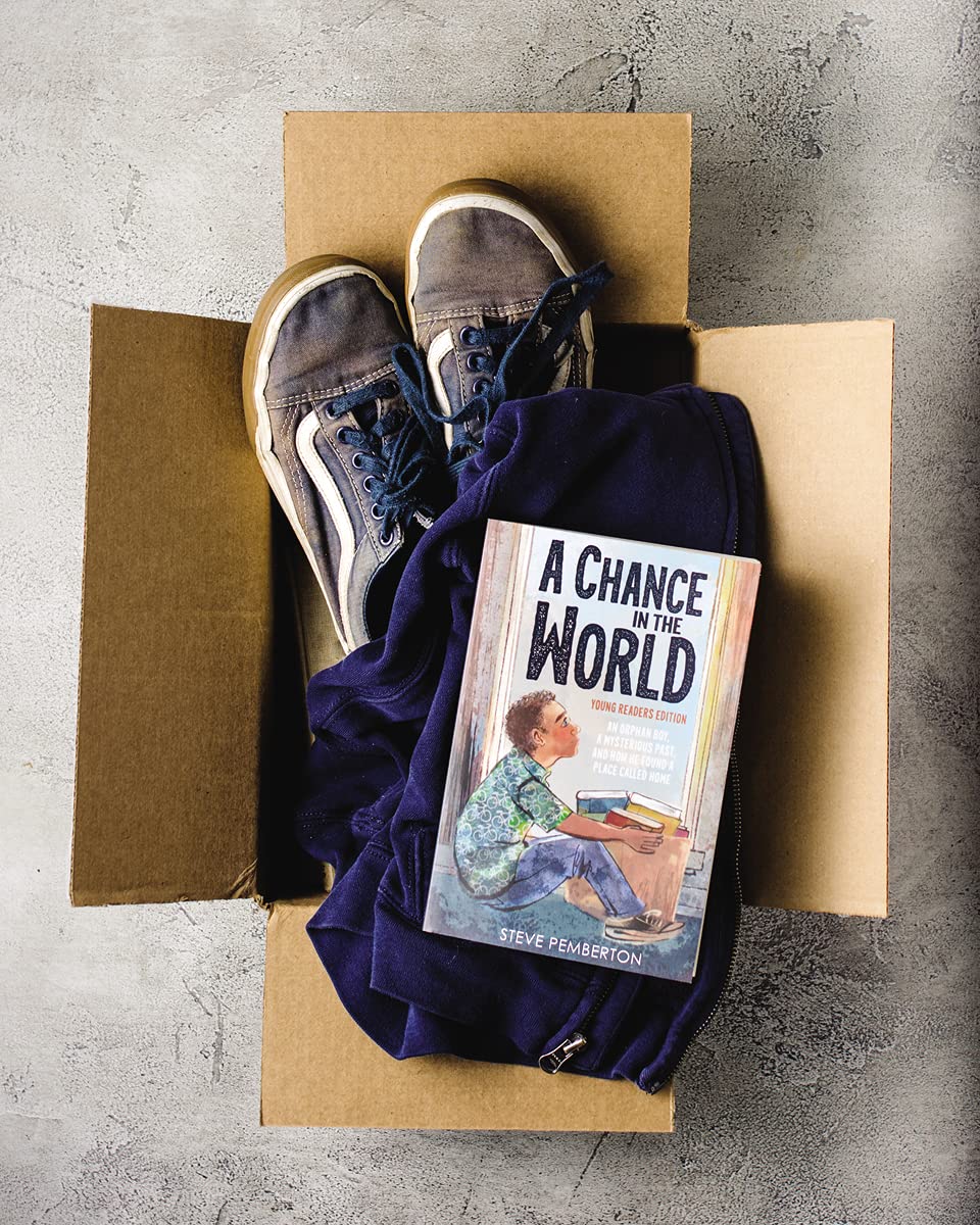 A Chance in the World (Young Readers Edition): An Orphan Boy, a Mysterious Past, and How He Found a Place Called Home [Paperback] Pemberton, Steve - PT07