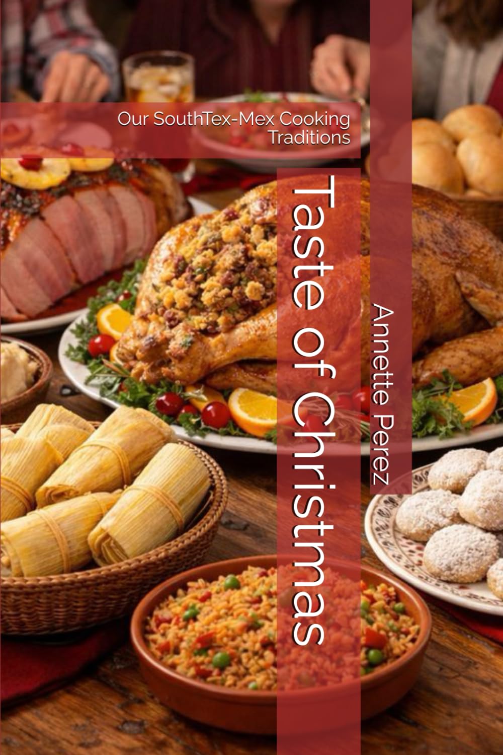 Taste of Christmas: Our SouthTex-Mex Cooking Traditions