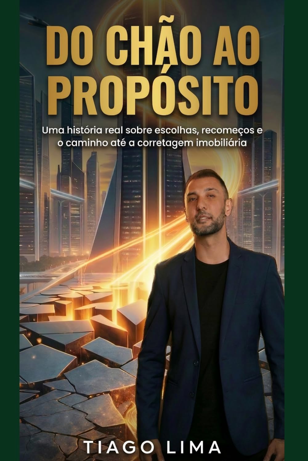 Do Chão ao Propósito: Uma história real sobre escolhas, recomeços e o caminho até a corretagem imobiliária.