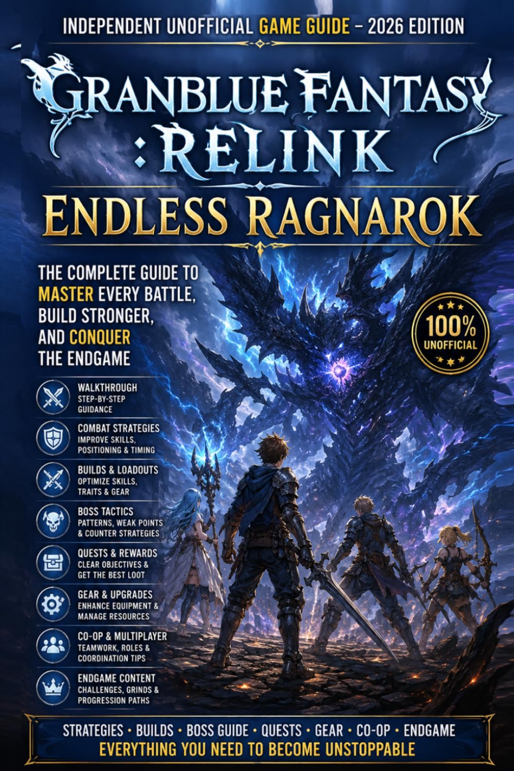 Granblue Fantasy: Relink Endless Ragnarok: Independent Unofficial Game Guide – 2026 Edition Walkthrough, Combat Strategies, Builds, Boss Tactics, Quests, Gear & Endgame