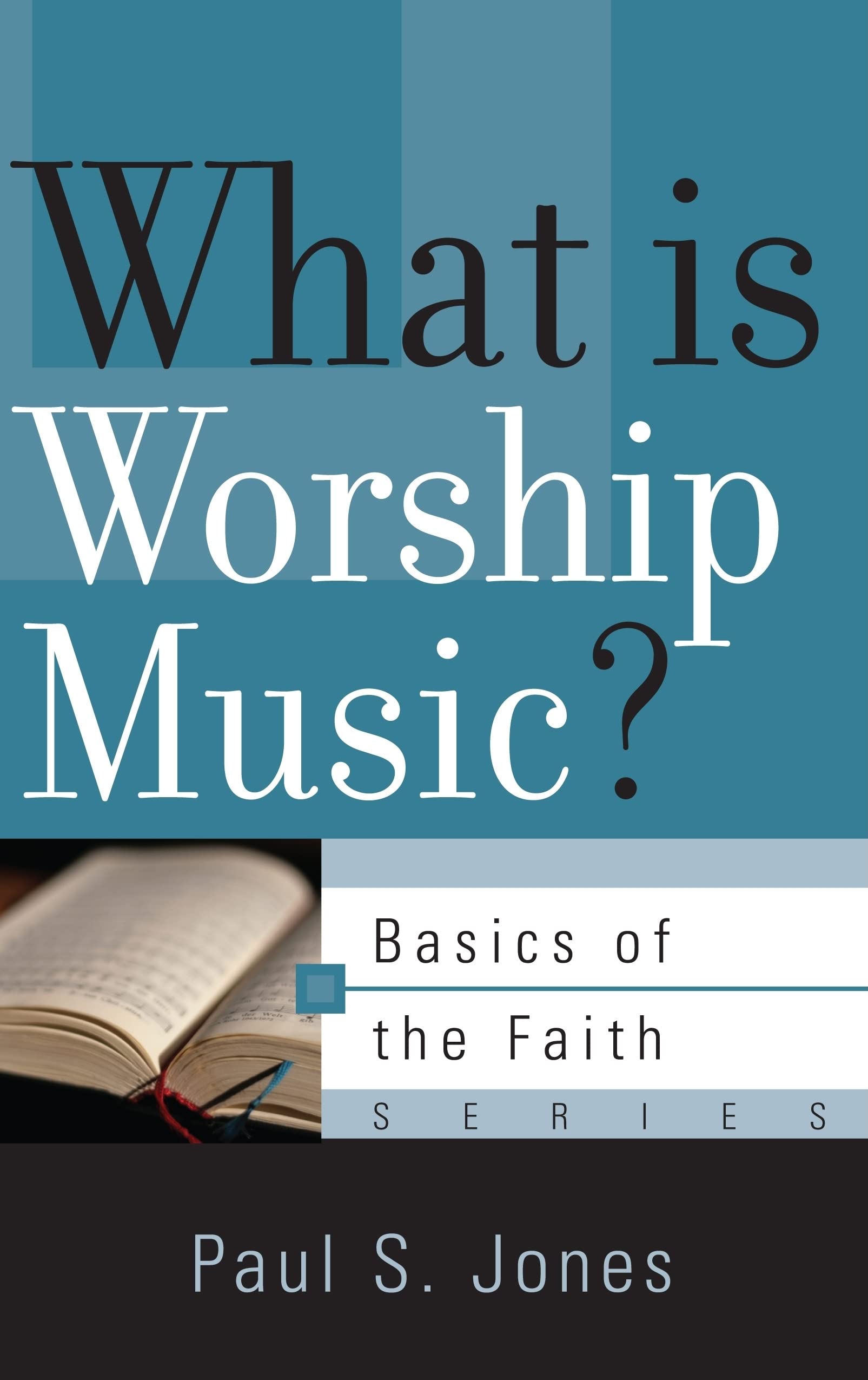 What Is Worship Music livre guide sur la musique de louange chrétienne