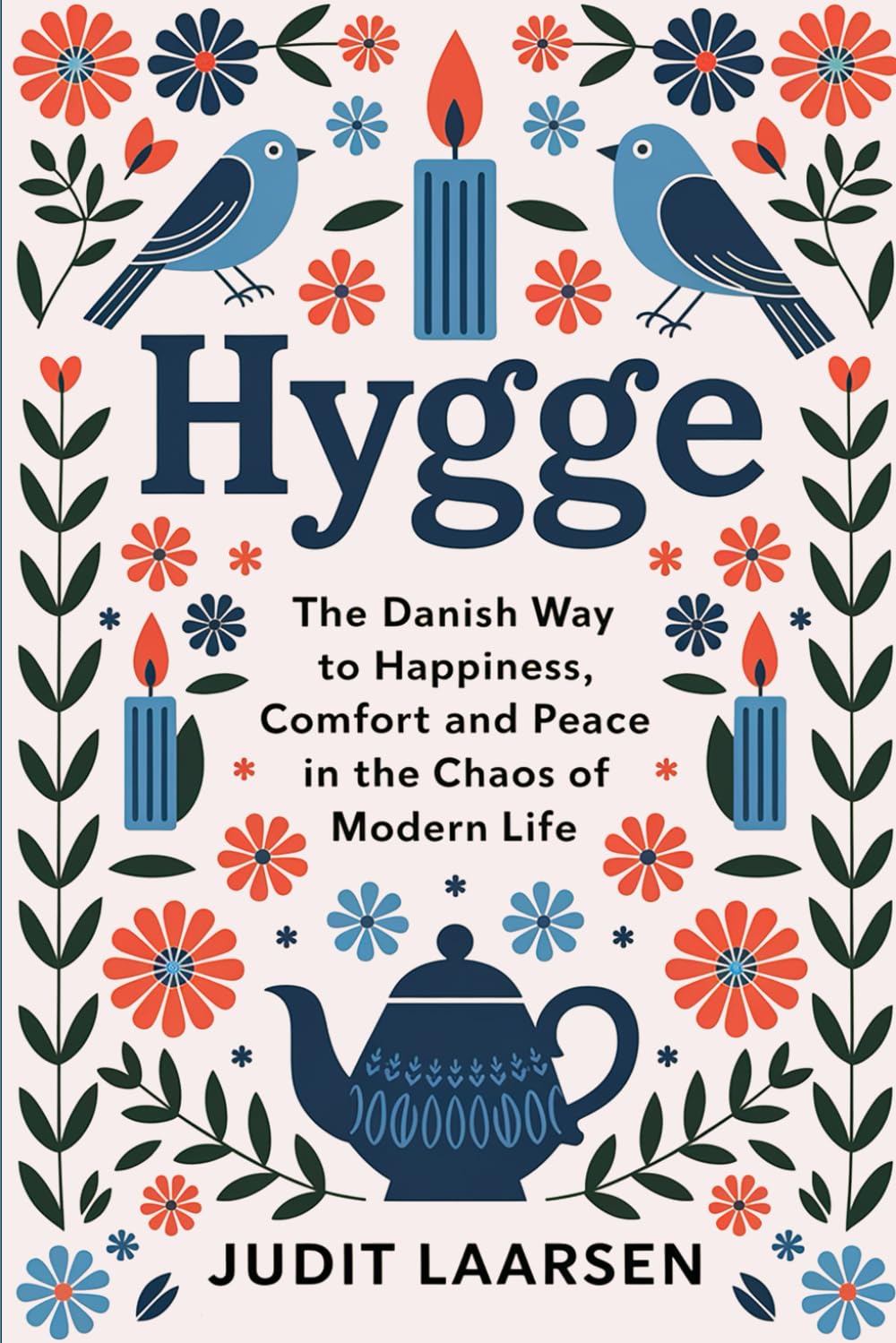 Hygge: The Danish Way to Happiness, Comfort and Peace in the Chaos of Modern Life      Paperback – October 26, 2025
