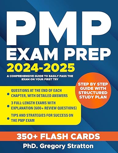 PMP Exam Prep : A Comprehensive Guide to Easily Pass the Exam on Your First Try: Includes Over 600+ Reviewed Questions, 13 weeks Step-by-Step Study Plan, Tips and Tricks to easily pass the exam