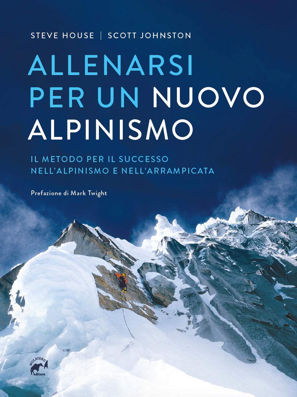 Allenarsi per un nuovo alpinismo. Il metodo per il successo nell'alpinismo e nell'arrampicata