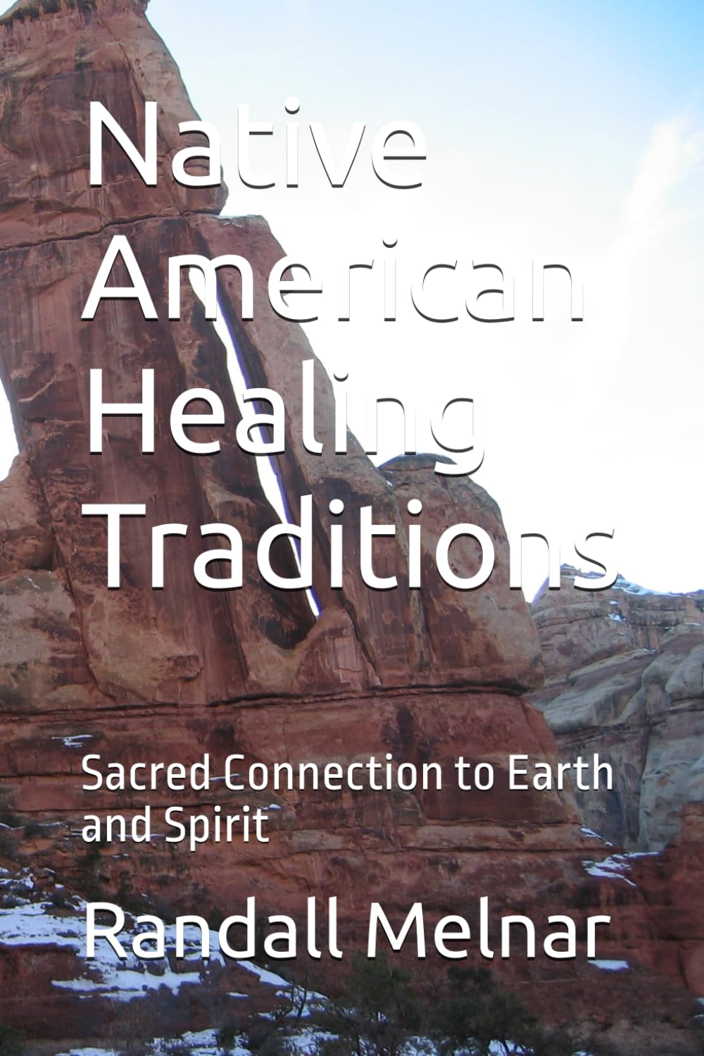 Native American Healing Traditions: Sacred Connection to Earth and Spirit (The Jungle Wisdom Series)