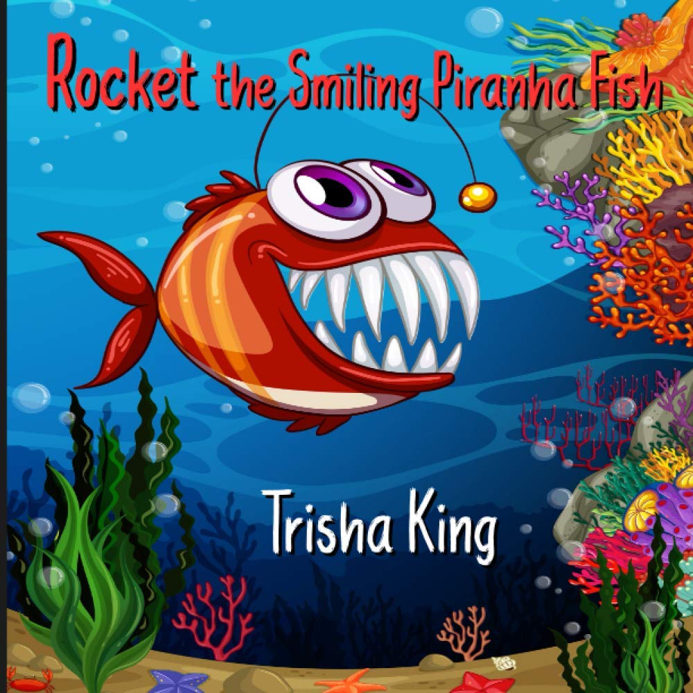Independently Published Rocket the Smiling Piranha Fish