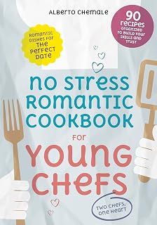 No Stress Romantic Cookbook for Young Chefs: Complete Guide to 90 Romantic Dishes for the Perfect Date Including Date Night Menu Suggestions (No Stress Cookbook Series 3)