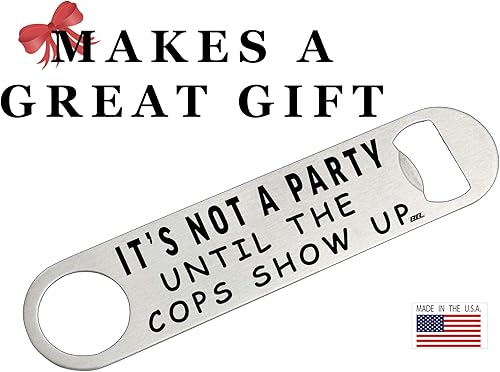 Miniatura 4 de Divertido abridor de botellas, regalo resistente para hombres, amigos, bar, beber, broma, no es una fiesta hasta que aparezcan los policías
