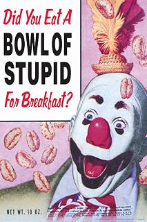 Did You Eat A Bowl Of Stupid For Breakfast Humor Cool Wall Art Print Poster 12x18
