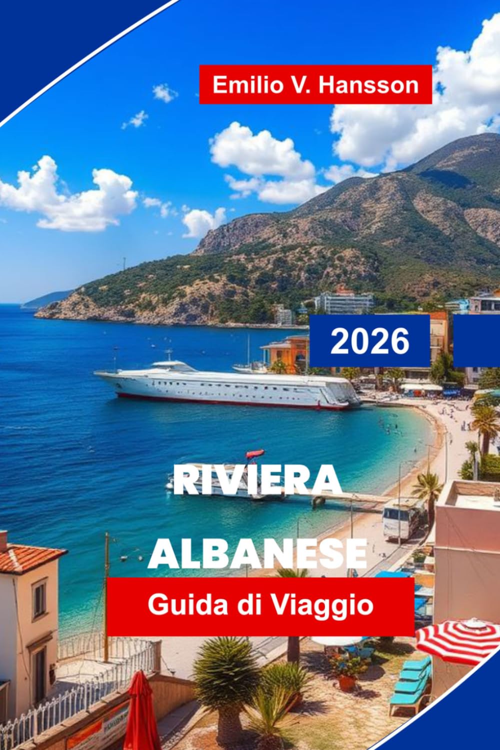 Riviera albanese Guida di viaggio 2026: Scopri spiagge turchesi, villaggi costieri, gite panoramiche, cucina locale e consigli pratici per la tua fuga in Albania