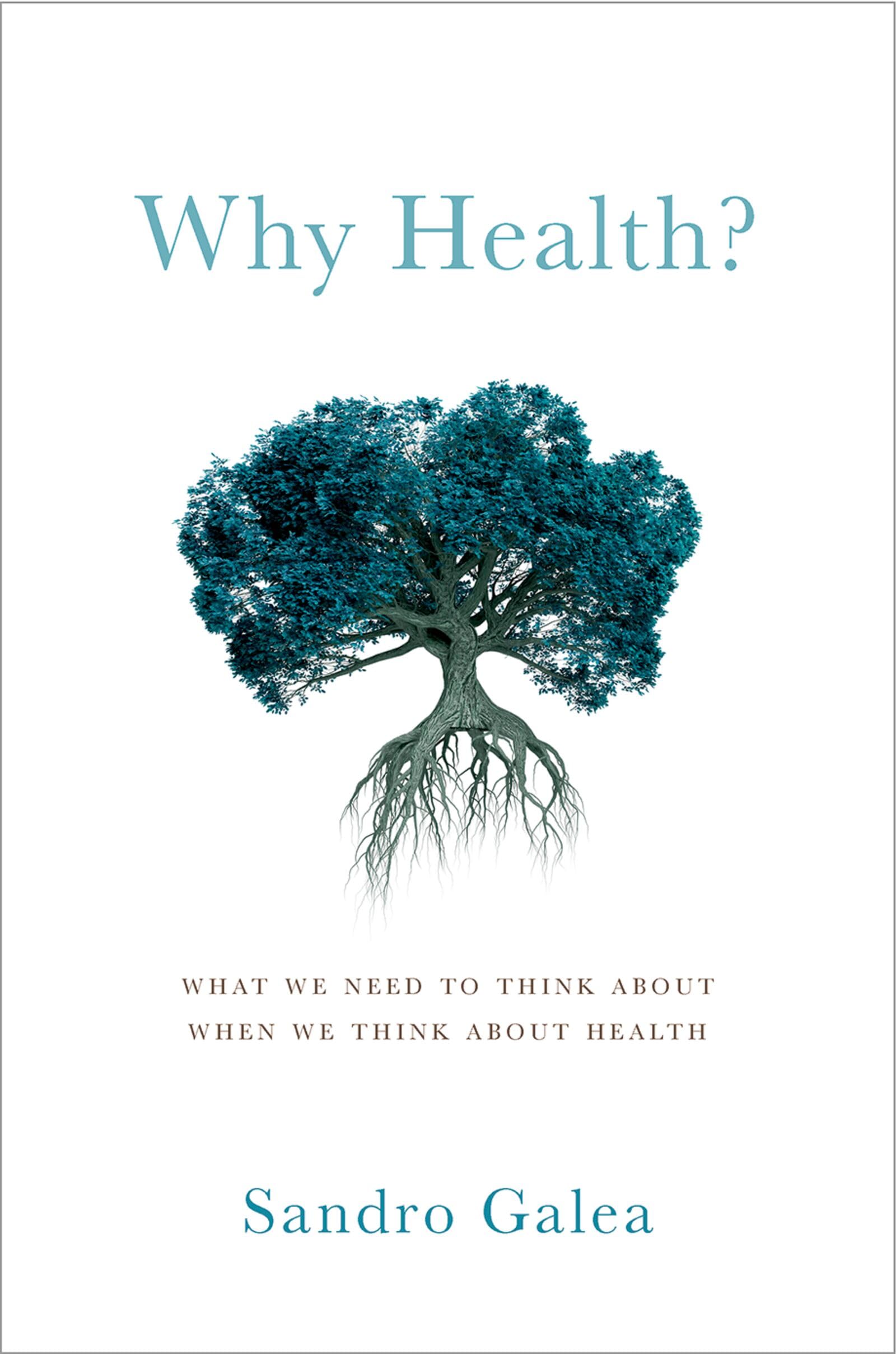 Why Health?: What We Need to Think About When We Think About Health