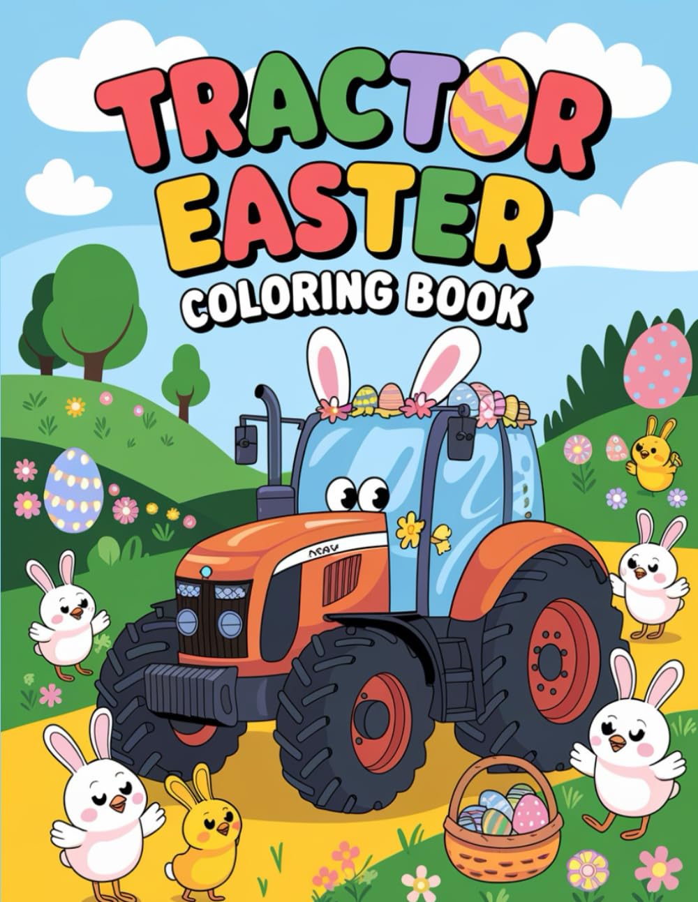 Tractor Easter Coloring Book: A Fun and Cute Farm Adventure with Easter Eggs, Bunnies, and Big Tractors