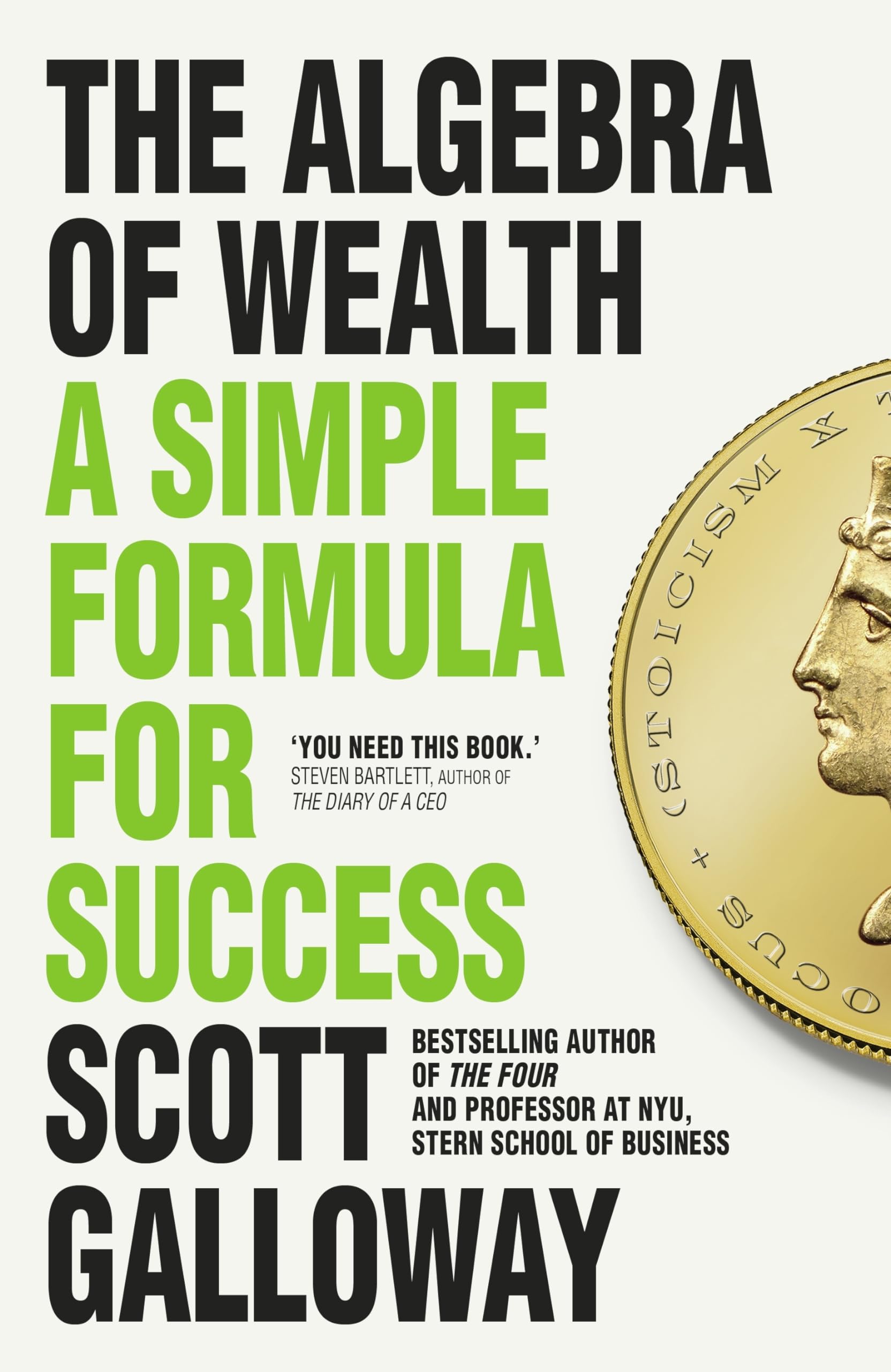 The Algebra of Wealth: A Simple Formula for Success : Galloway, Scott:  Amazon.sg: Books