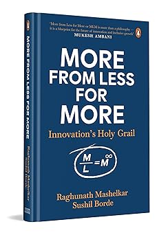 MORE FROM LESS FOR MORE: INNOVATION’S HOLY GRAIL
