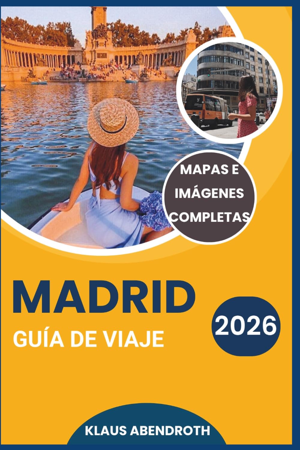 MADRID GUÍA DE VIAJE 2026: Elementos esenciales para explorar barrios, museos, cultura y excursiones de un día.