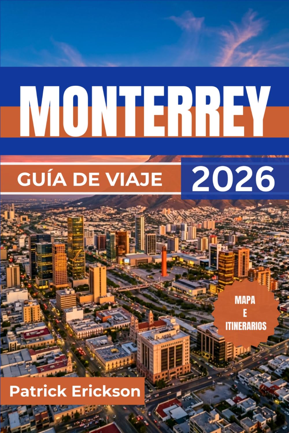 MONTERREY GUÍA DE VIAJE 2026: Descubre la ciudad más audaz del norte de México, montañas, topos, microcervecerías y una vibrante escena artística que vale la pena explorar.