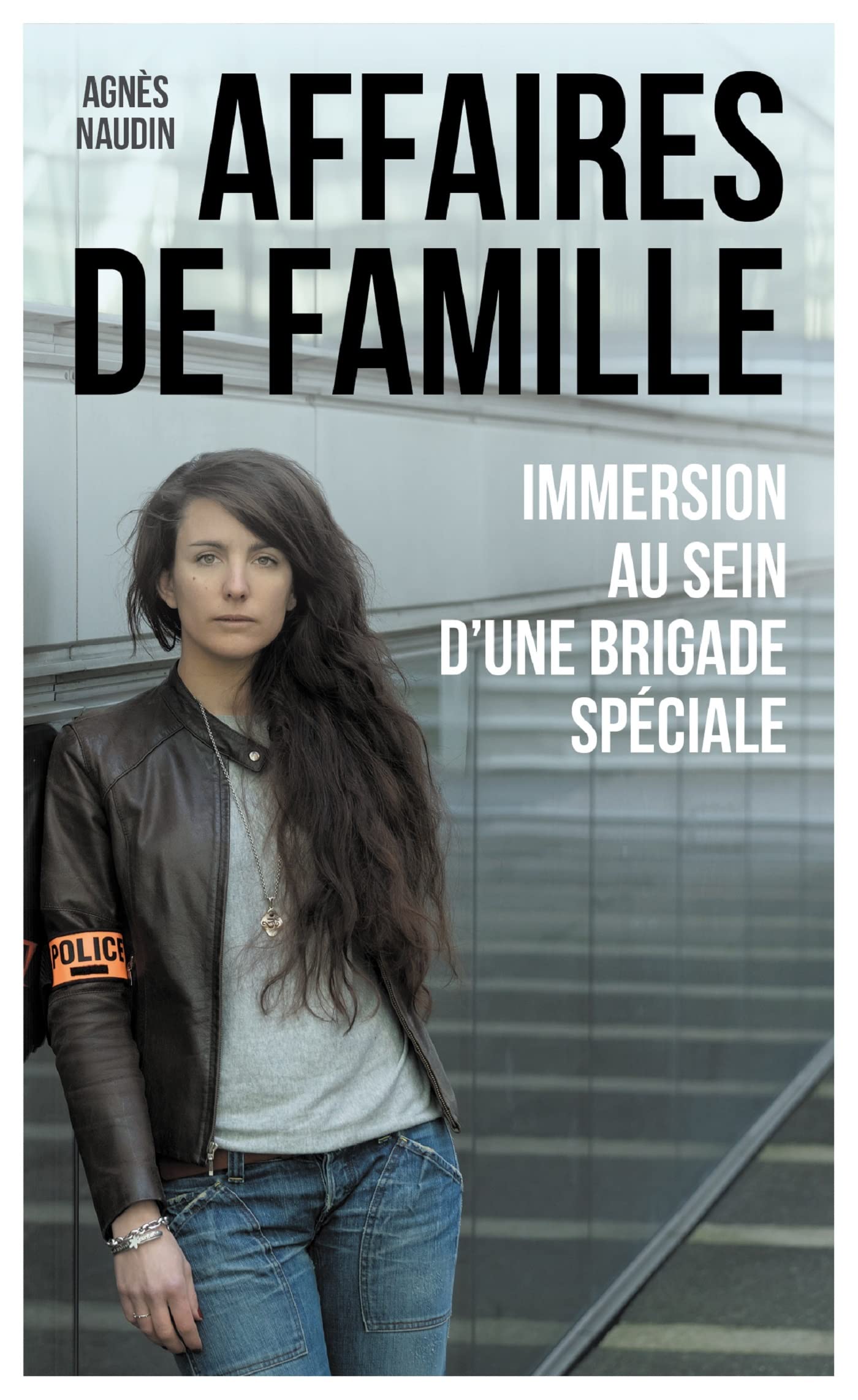 Affaires de famille: Immersion au sein d'une brigade spéciale