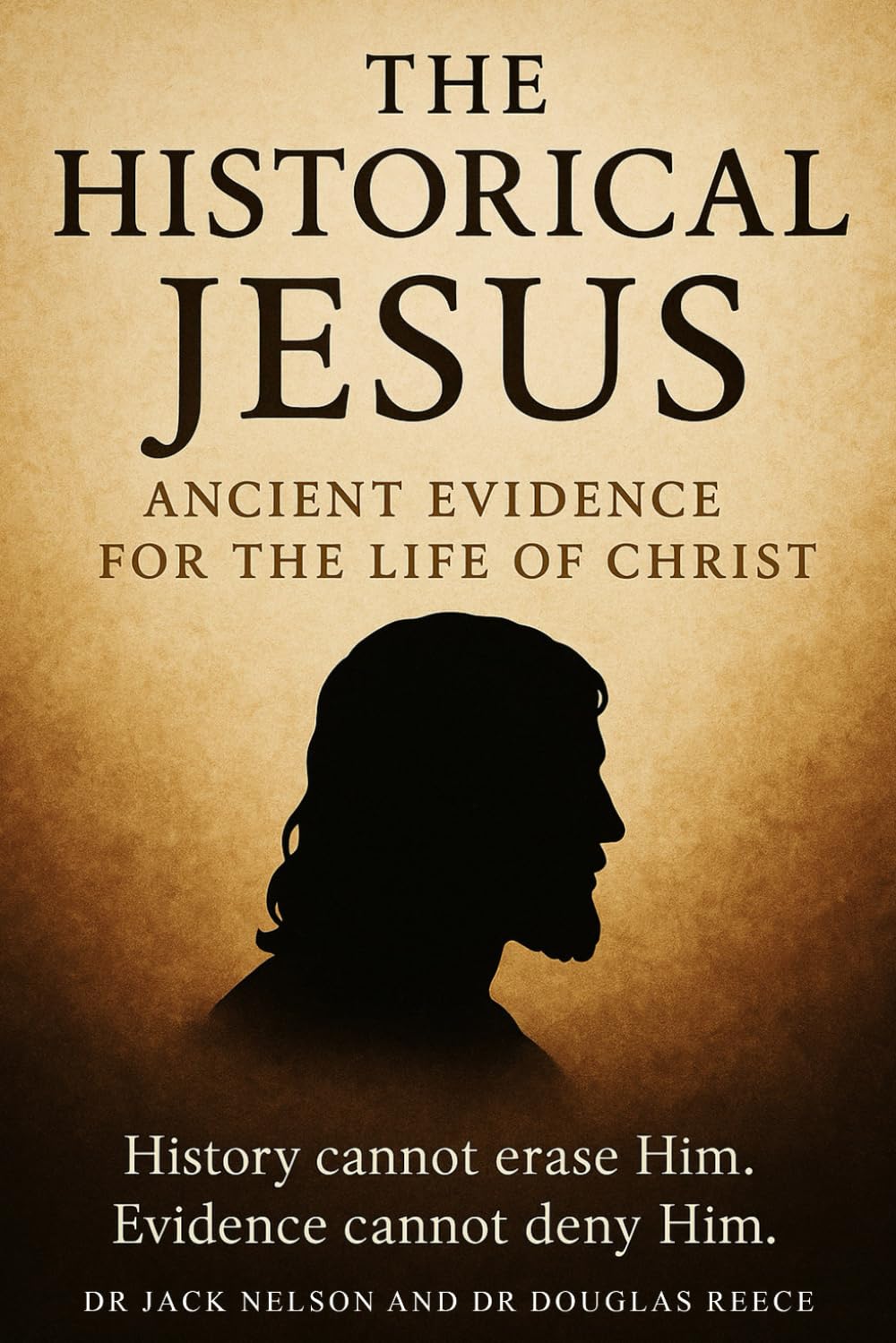 The Historical Jesus: Ancient Evidence for the life of Christ