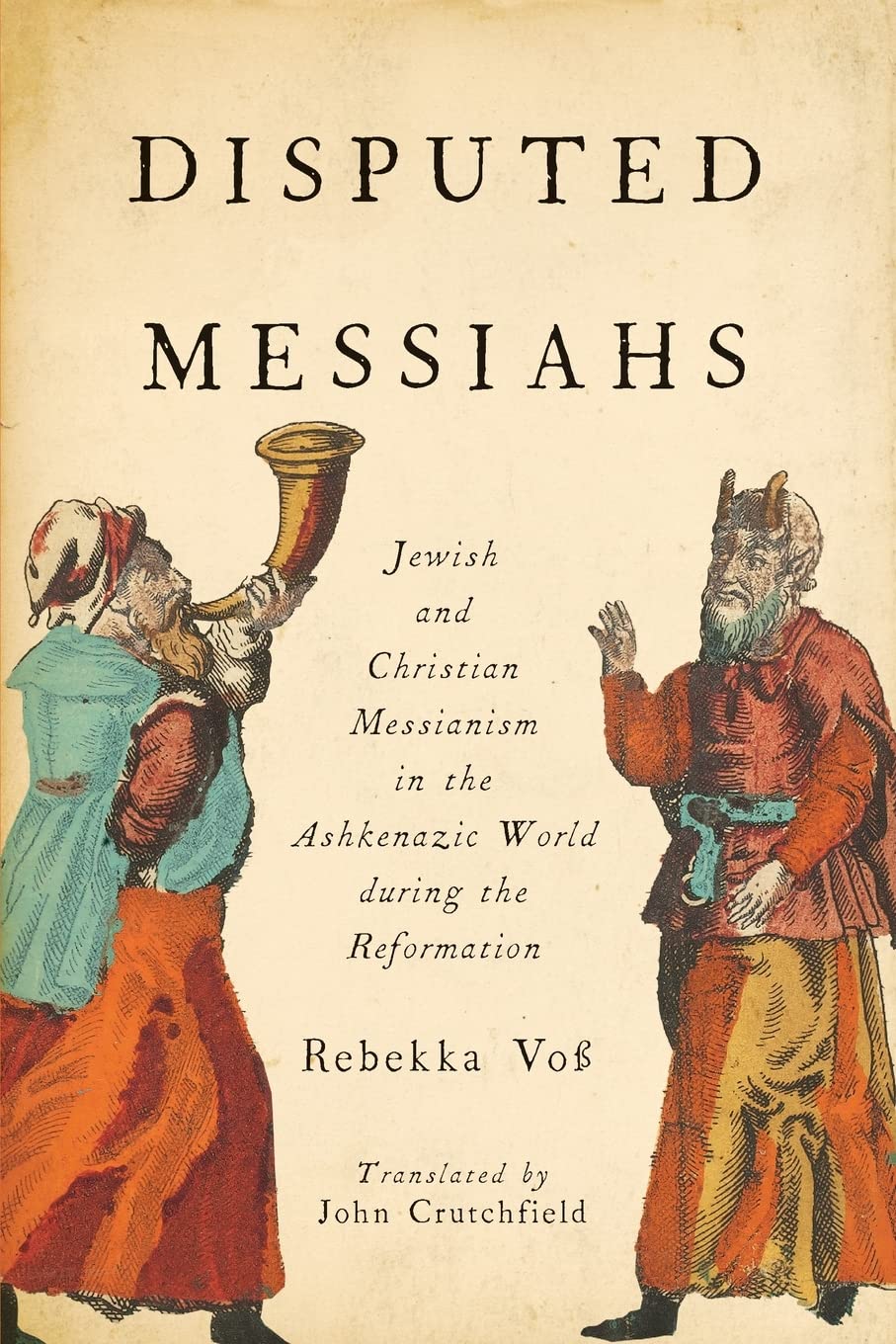 Buy Disputed Messiahs: Jewish and Christian Messianism in the Ashkenazic World During the Reformation — BookShops.in