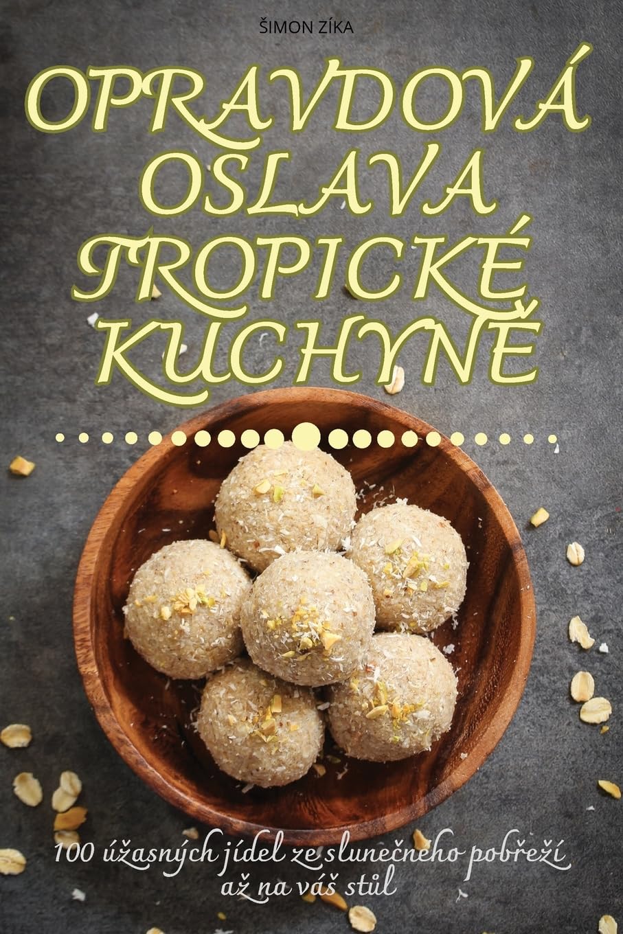 OPRAVDOVÁ OSLAVA TROPICKÉ KUCHYNĚ