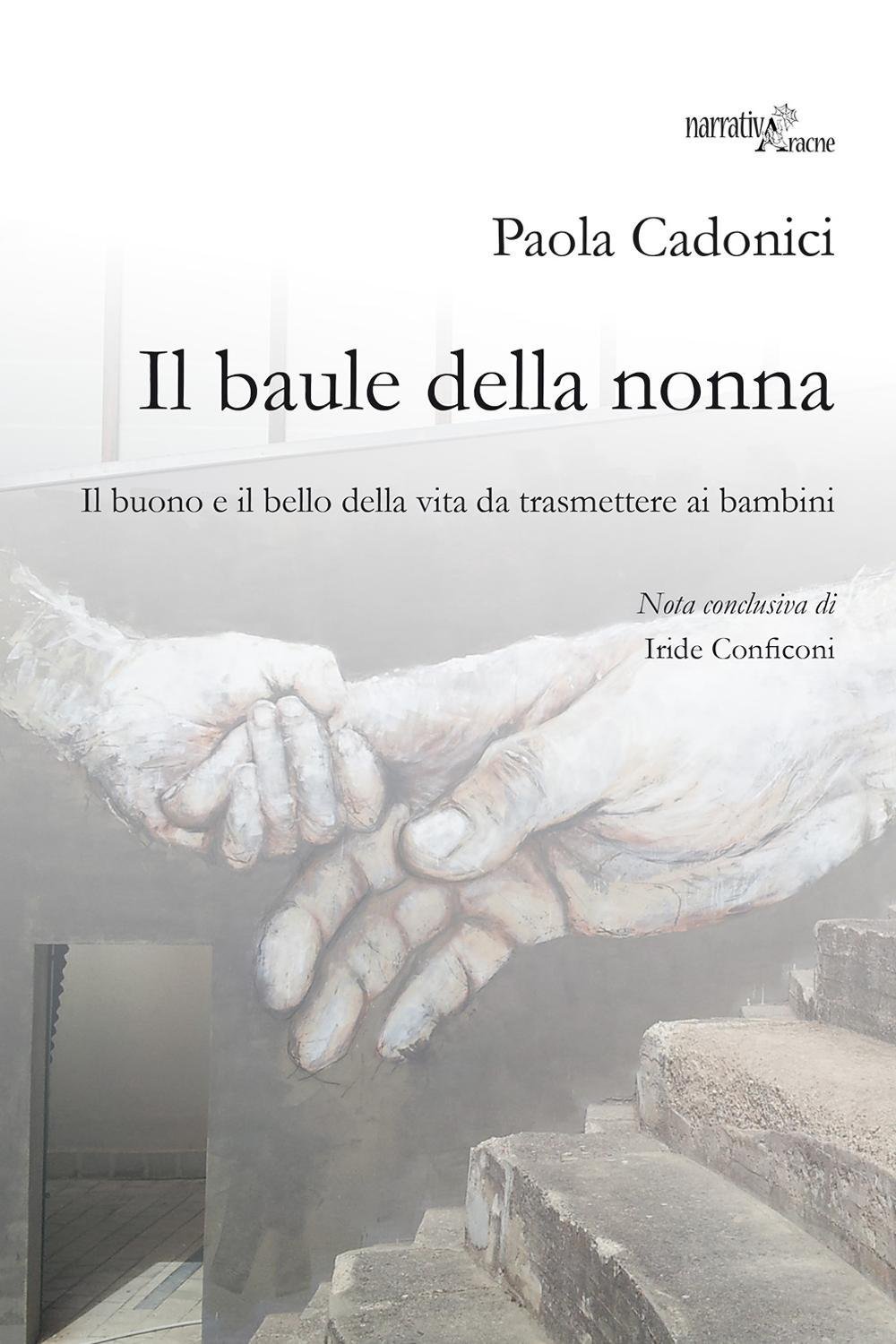 Il baule della nonna: IL BUONO E IL BELLO DELLA VITA DA TRASMETTERE AI BAMBINI (Italian Edition)